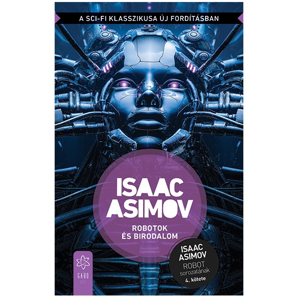Isaac Asimov: Robotok és Birodalom - Robot–sorozat 4. kötete
