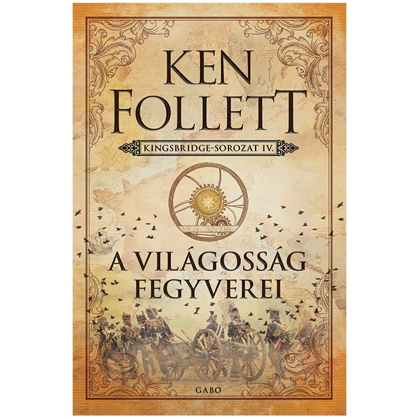 Ken Follett: A világosság fegyverei - Kingsbridge–sorozat IV.