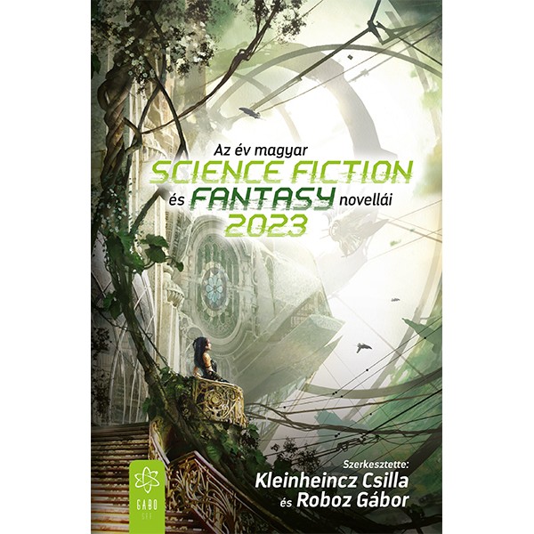 Kleinheincz Csilla – Roboz Gábor (szerk.): Az év magyar science fiction és fantasynovellái 2023