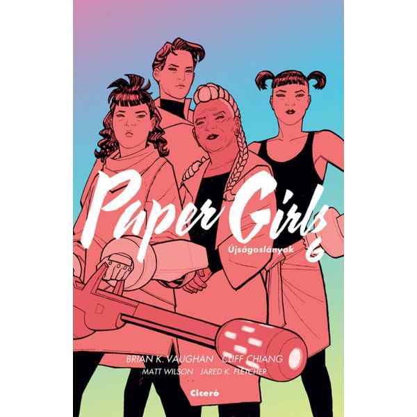 Brian K. Vaughan: Paper Girls – Újságoslányok 6.