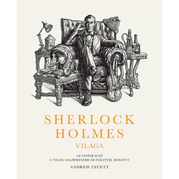 Andrew Lycett: Sherlock Holmes világa