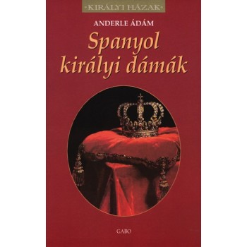 Anderle Ádám: Spanyol királyi dámák