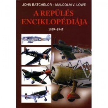 Batchelor – Lowe: A repülés enciklopédiája II., 1939–1945 