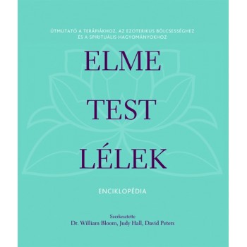 Bloom William – Hall Judy – Peters David (szerk.): Elme–test–lélek enciklopédia
