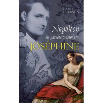 Erickson Carolly: Joséphine - Napóleon kis paradicsommadara