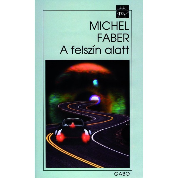 Faber Michael: A felszín alatt