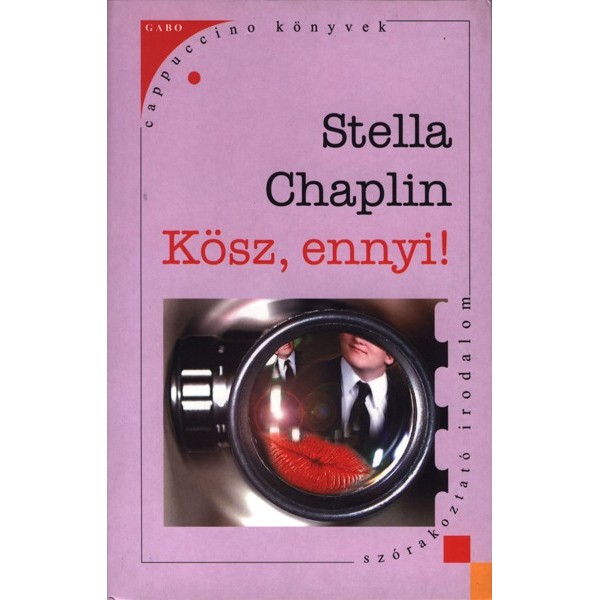 Chaplin Stella: Kösz, ennyi!
