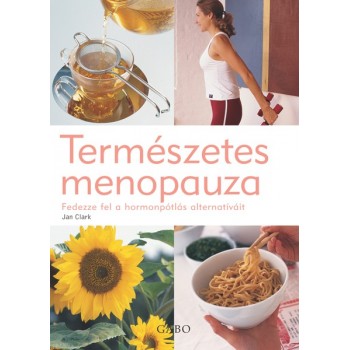 Clark Jan: Természetes menopauza-Fedezze fel a hormonpótlás alternatíváit