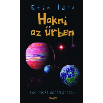 Idle Eric: Hakni az űrben - Egy poszt-modem regény
