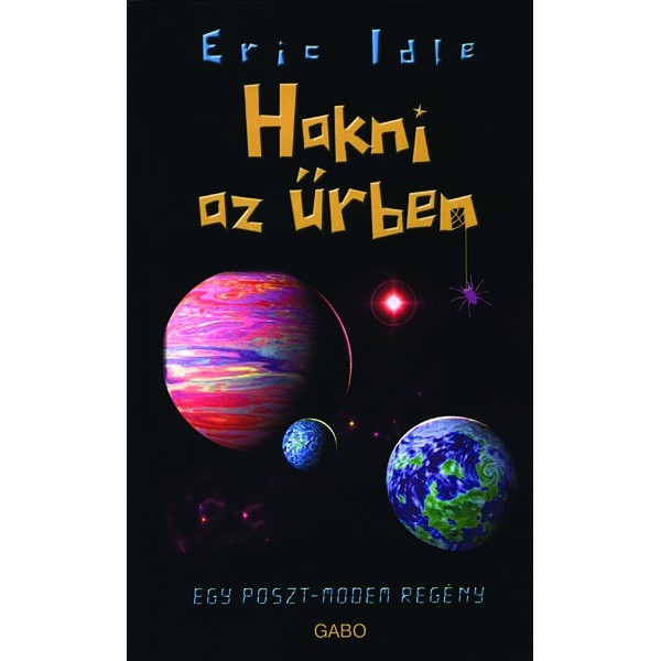 Idle Eric: Hakni az űrben - Egy poszt-modem regény