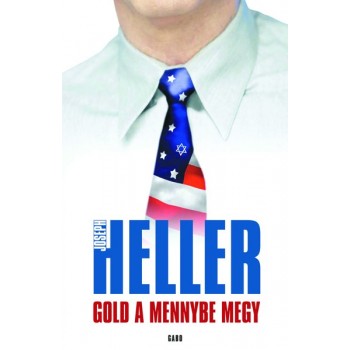 Heller Joseph: Gold a mennybe megy