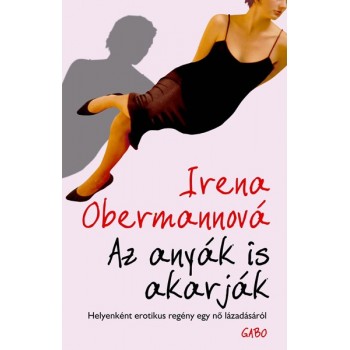 Obermannova Irena: Az anyák is akarják