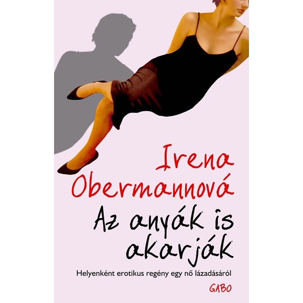 Obermannova Irena: Az anyák is akarják
