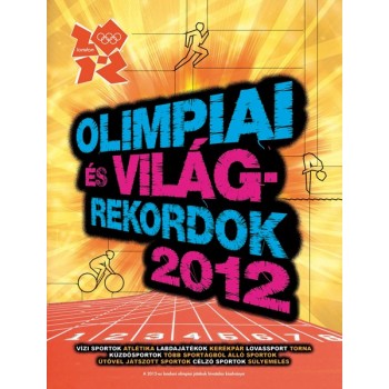 Radnedge Keir (szerk.): Olimpiai és világrekordok 2012