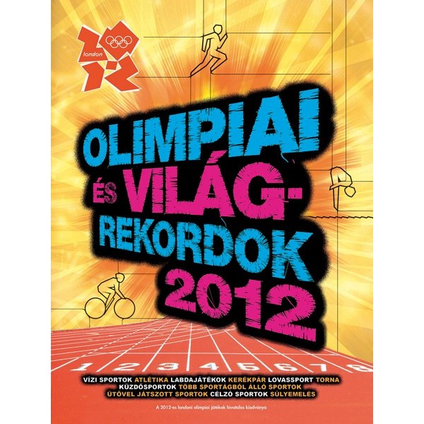 Radnedge Keir (szerk.): Olimpiai és világrekordok 2012