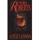 Roberts Nora: A tűz leánya - Három nővér-trilógia  1.