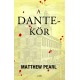 Pearl Matthew: A Dante-kör